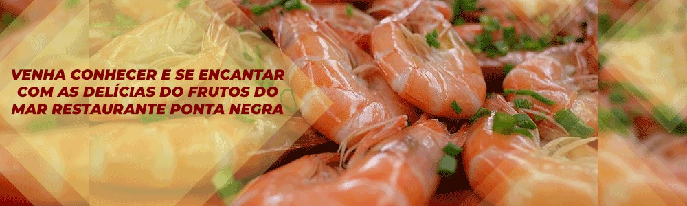 Frutos do Mar Restaurante Ponta Negra